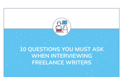 10 Questions You Must Ask When Hiring Freelance Content Writers