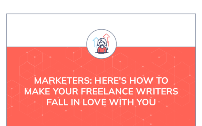 Marketers: Here’s How to Make Your Freelance Writers Fall in Love with You