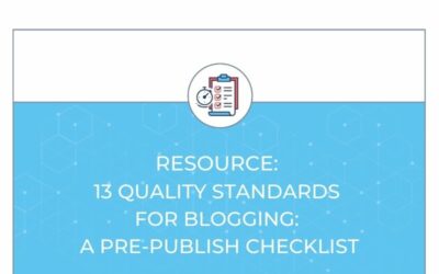 RESOURCE: 13 Quality Standards for Blogging: A Pre-Publish Checklist