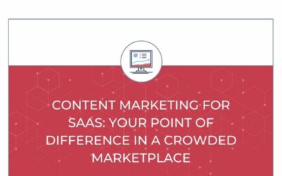 Content Marketing for SaaS: Your Point of Difference in a Crowded Marketplace